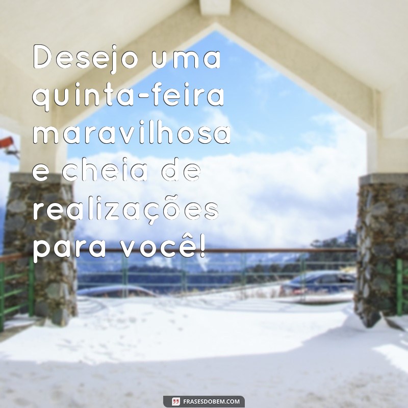 Comece sua quinta-feira com inspiração: confira as melhores frases para um dia incrível! 