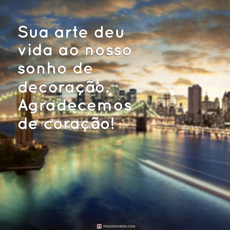 Como Escrever uma Mensagem de Agradecimento ao Seu Decorador: Dicas e Exemplos Inspiradores 