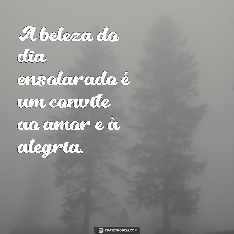 Frases Inspiradoras para Aproveitar um Dia de Sol 