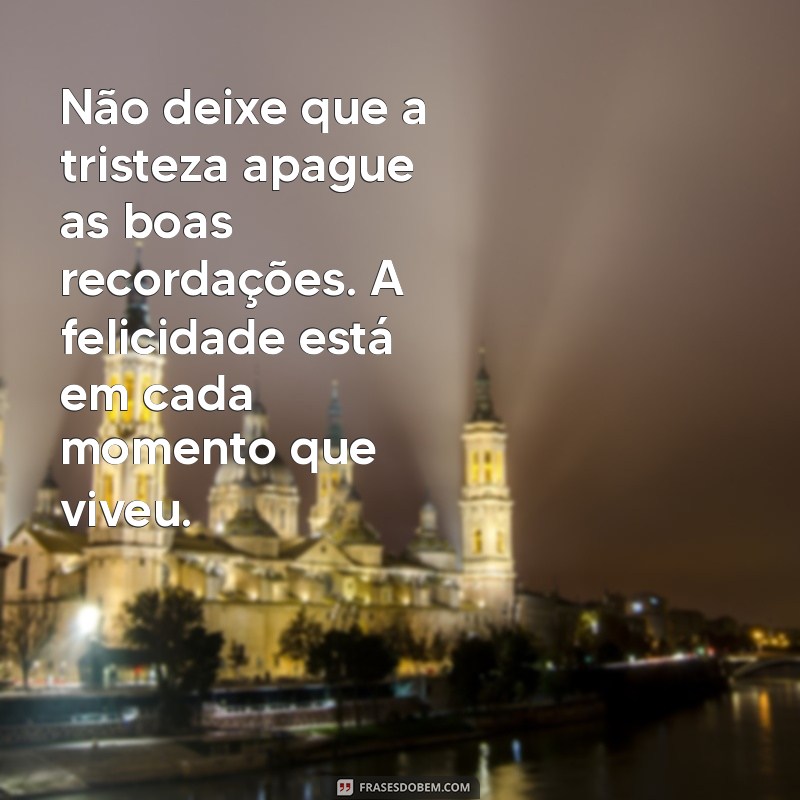 Transforme a Tristeza em Gratidão: A Importância de Celebrar os Momentos 