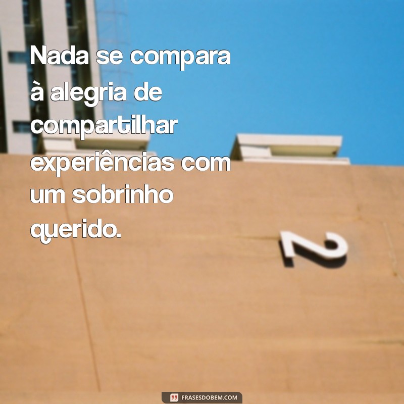 As Melhores Frases Sobre Sobrinhos: Amor e Alegria em Palavras 