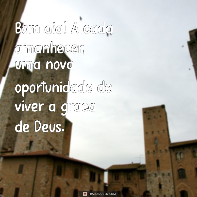 Frases Inspiradoras de Bom Dia com Deus para Começar o Dia com Fé 