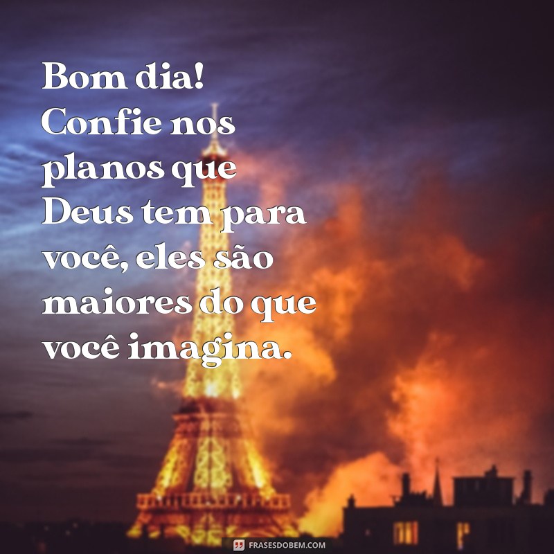 Frases Inspiradoras de Bom Dia com Deus para Começar o Dia com Fé 