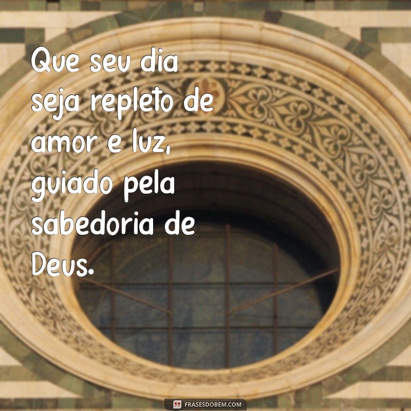 Frases Inspiradoras de Bom Dia com Deus para Começar o Dia com Fé 