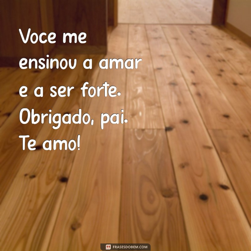 Frases Emocionantes para Dizer Te Amo ao Seu Pai 