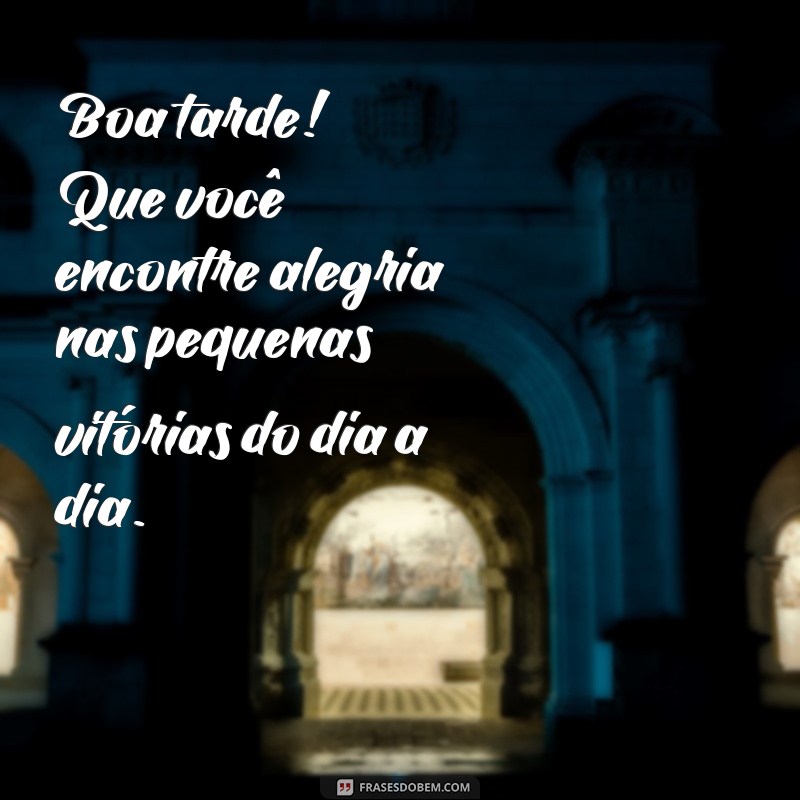 Mag de Boa Tarde: Frases Inspiradoras para Iluminar Seu Dia 