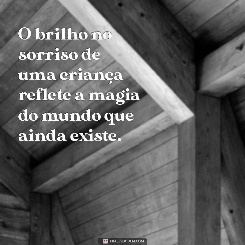 Sorriso de Criança: Frases Inspiradoras que Derretem Corações 