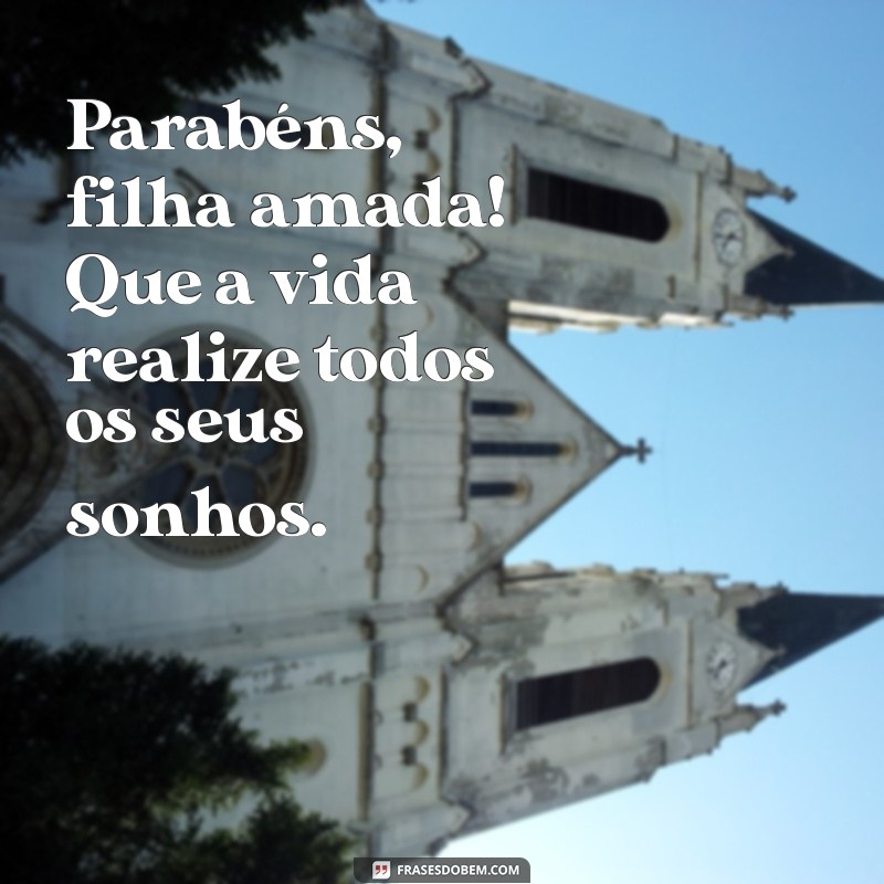 Mensagens Emocionantes de Aniversário para Filhas: Parabéns e Amor Incondicional 