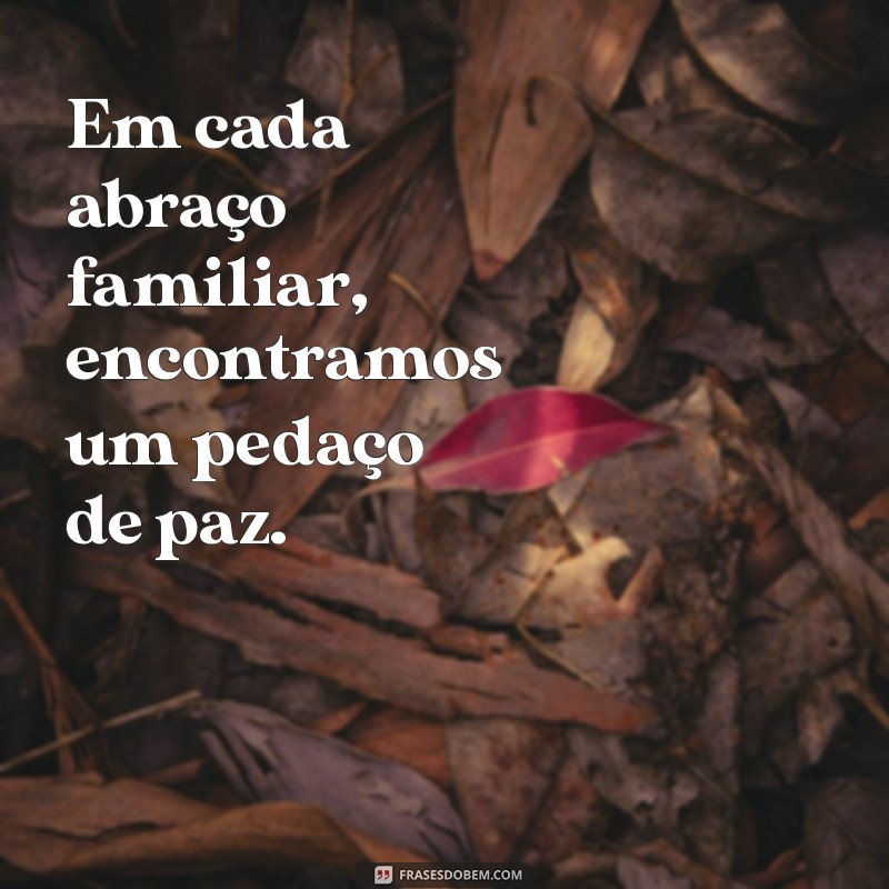 50 Frases Inspiradoras sobre Família para Celebrar laços e Amor 