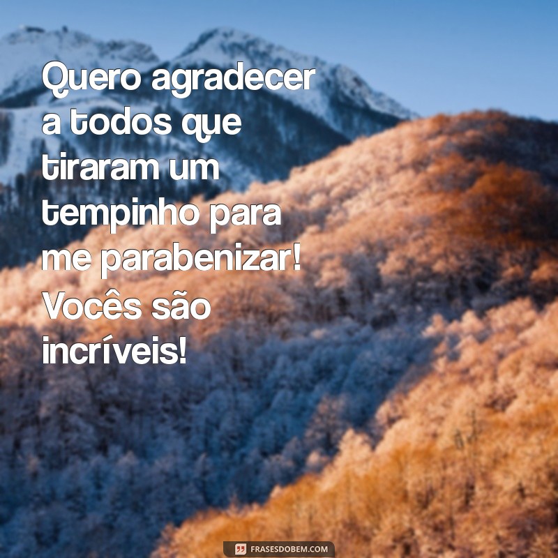 quero agradecer a todos que tiraram um tempinho para me parabenizar tumblr Quero agradecer a todos que tiraram um tempinho para me parabenizar! Vocês são incríveis!