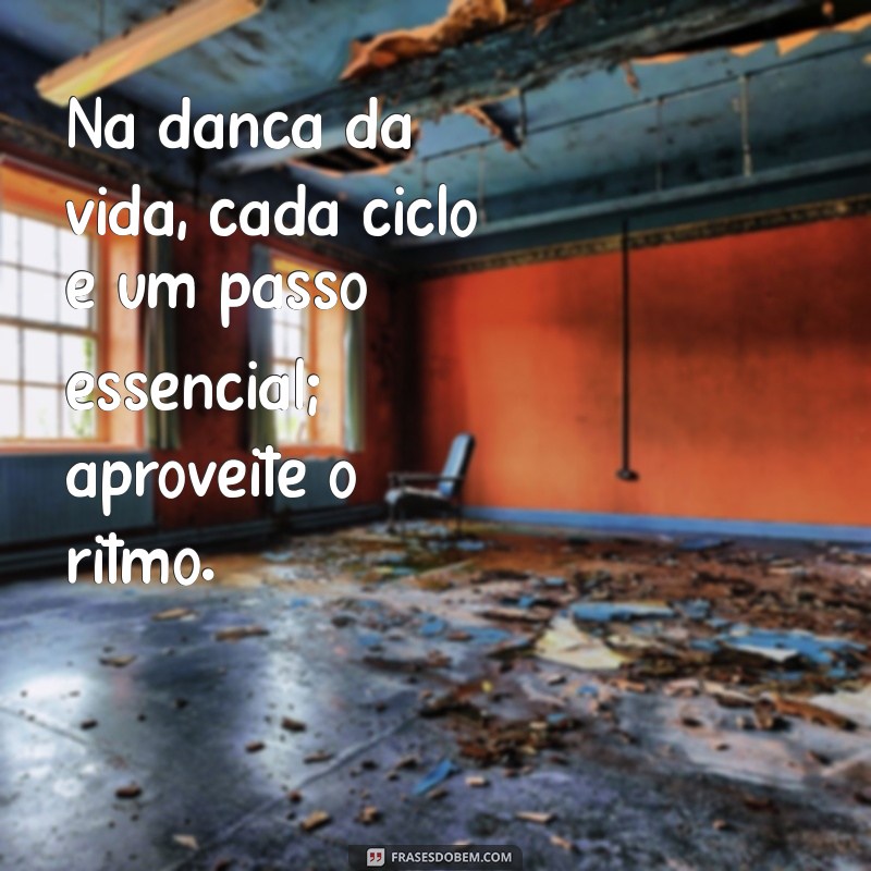 Descubra Frases Inspiradoras para Iniciar um Novo Ciclo em Sua Vida 