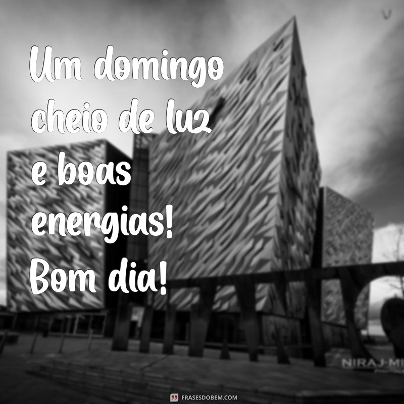 Bom Dia! Mensagens Inspiradoras para um Abençoado Domingo 