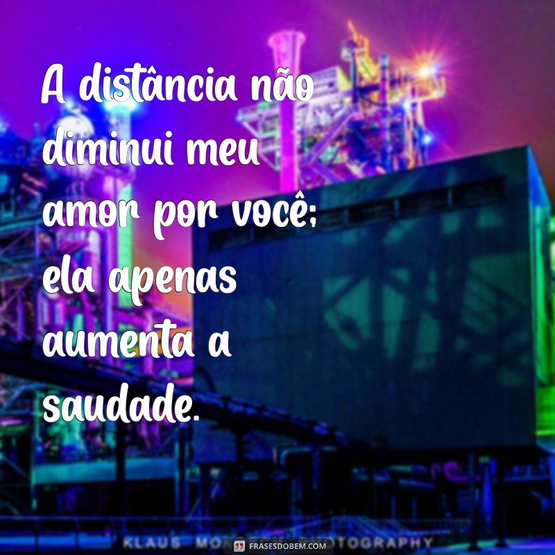 Como Lidar com a Saudade da Namorada: Dicas e Reflexões 