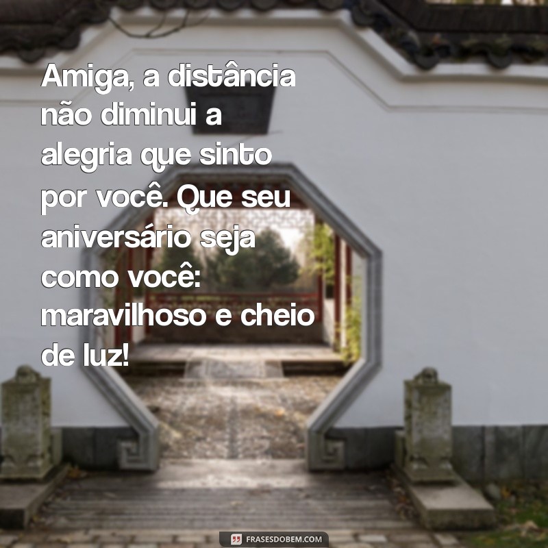 Mensagens de Aniversário para Amigas Distantes: Celebre a Amizade à Distância 