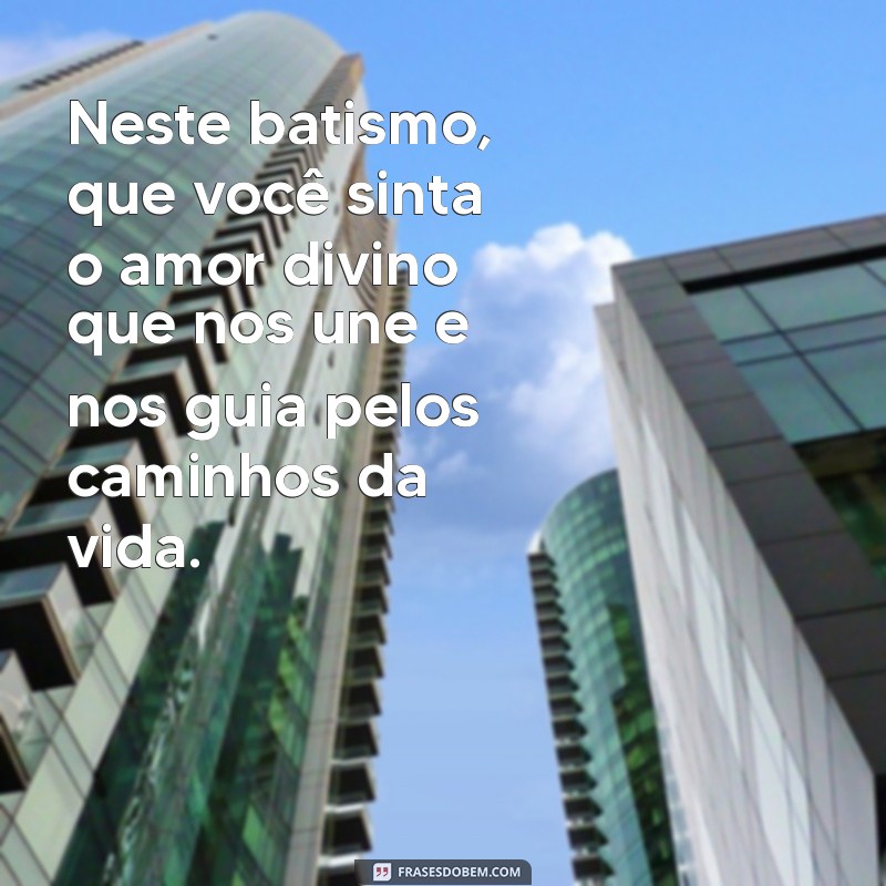 Frases Inspiradoras para Padrinhos de Batismo: Mensagens que Tocam o Coração 