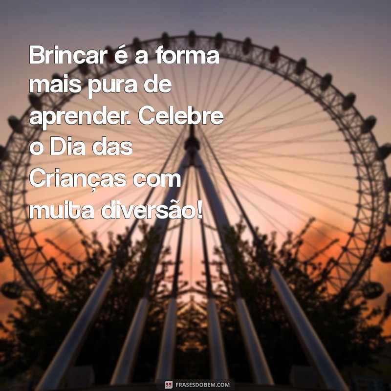 Mensagem Inspiradora para o Dia das Crianças: Celebre com Amor e Alegria! 