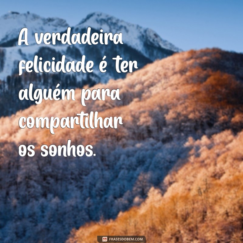 20 Frases Inspiradoras para Celebrar um Casal Feliz 