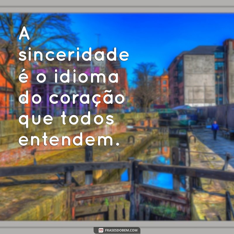 Descubra a Importância da Sinceridade: Mensagens Inspiradoras para Refletir 