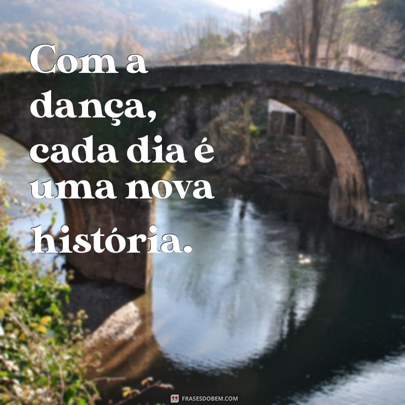 Frases Inspiradoras para Acompanhar Seus Vídeos de Dança 