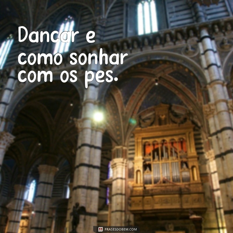 Frases Inspiradoras para Acompanhar Seus Vídeos de Dança 