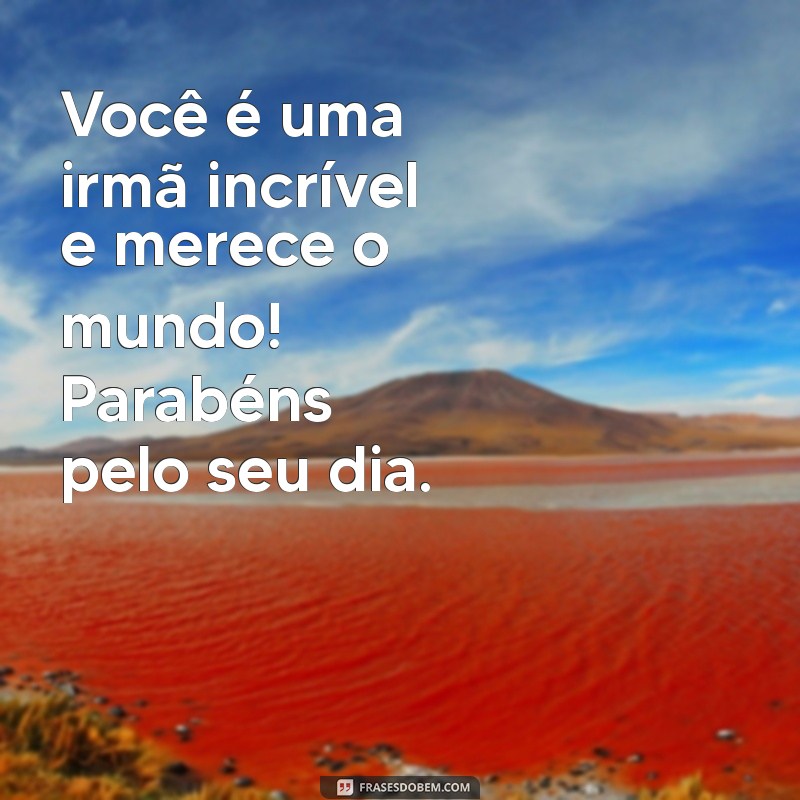 Mensagem Especial: Parabéns para a Irmã Mais Velha - Frases e Inspirações 