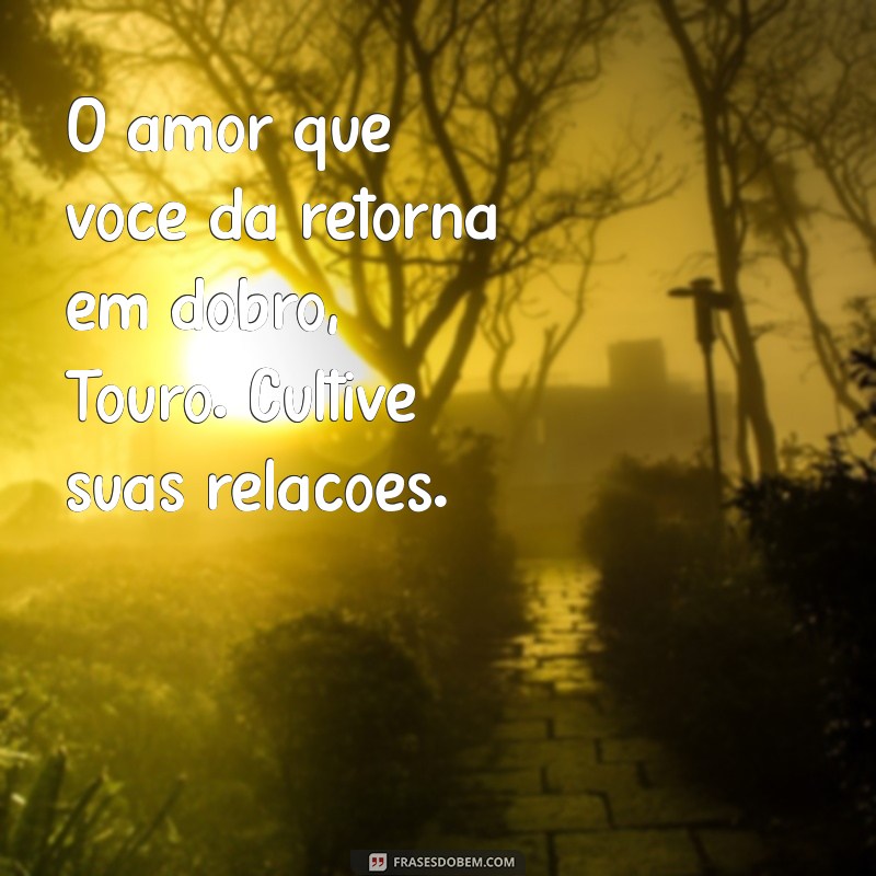 Frases Inspiradoras do Signo de Touro para Iluminar Seu Dia 