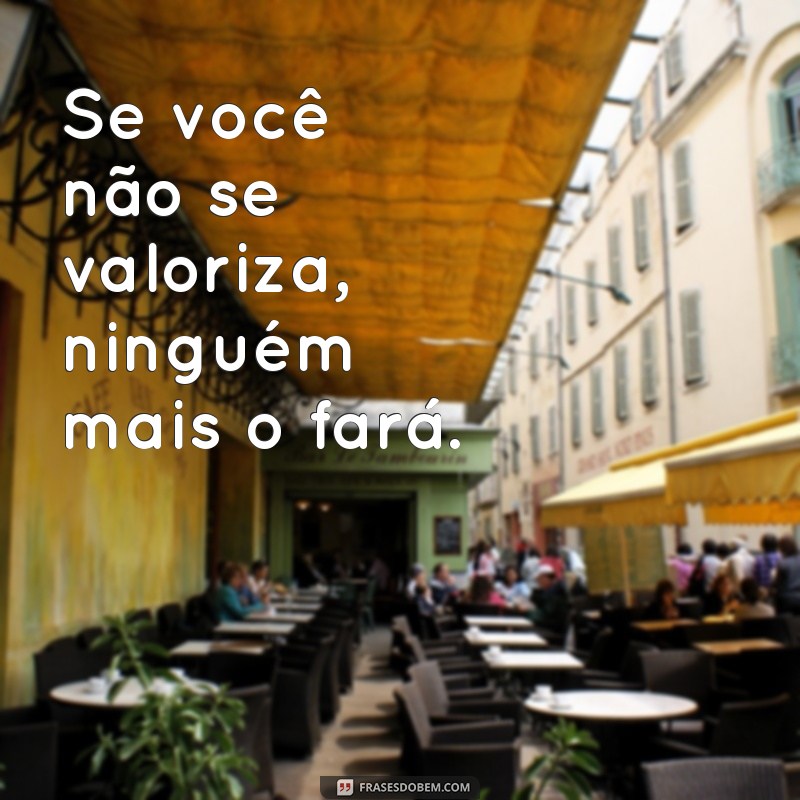 Descubra as Melhores Frases Tumblr de Amor Próprio para Inspirar sua Jornada 