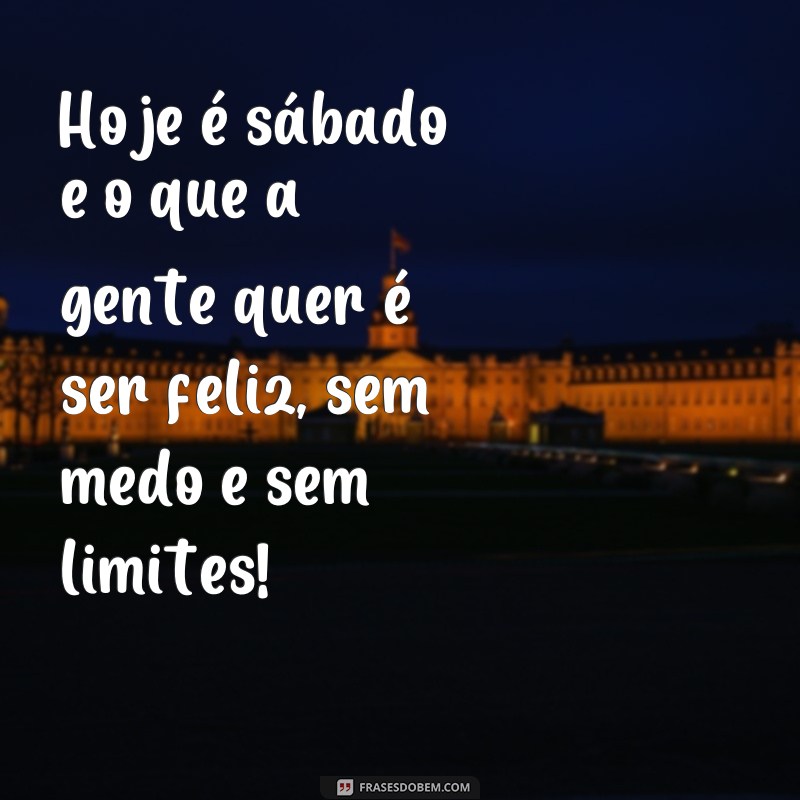 Encante seus contatos com as melhores frases de sábado para compartilhar no Whatsapp 