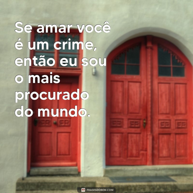 Cantadas Super Românticas: Encante seu Amor com Frases Inesquecíveis 