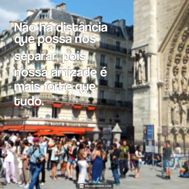 Descubra as melhores frases para compartilhar com suas quatro amigas 