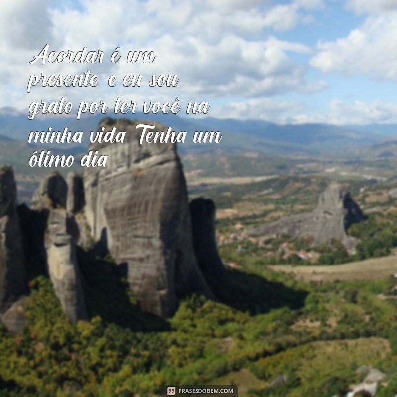 Mensagens de Bom Dia para Encantar Alguém Especial 