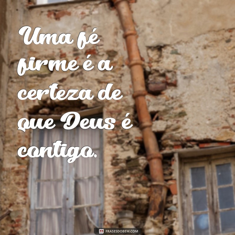 Frases Inspiradoras: Deus É Contigo - Mensagens de Fé e Esperança 