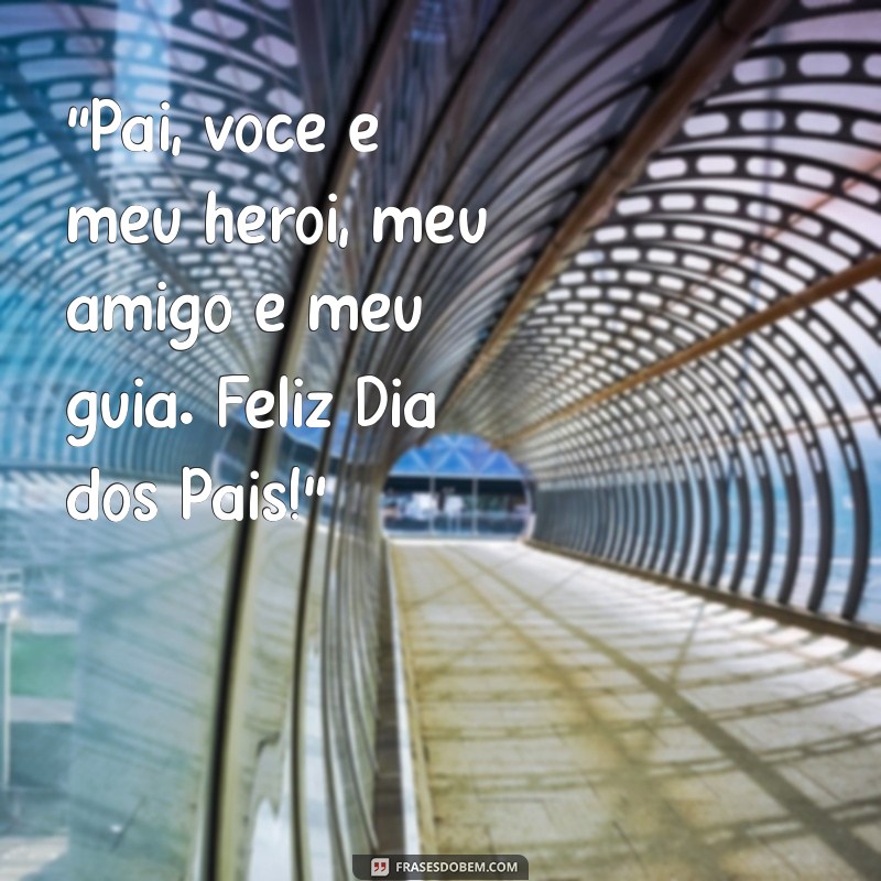 frases do dia dos pais 