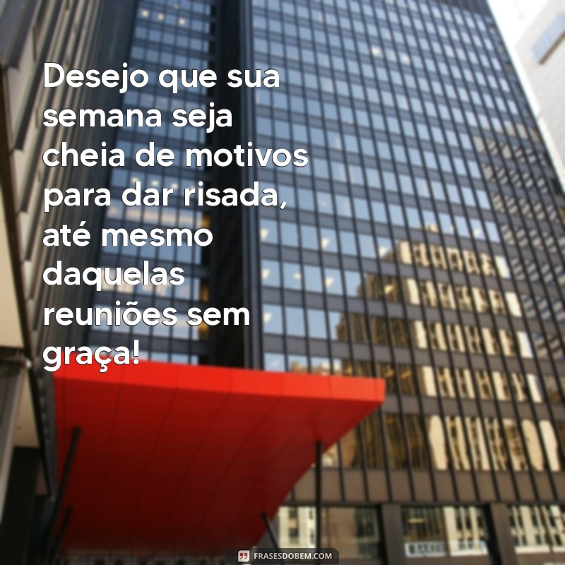 Frases Engraçadas para Começar a Semana com Bom Humor 