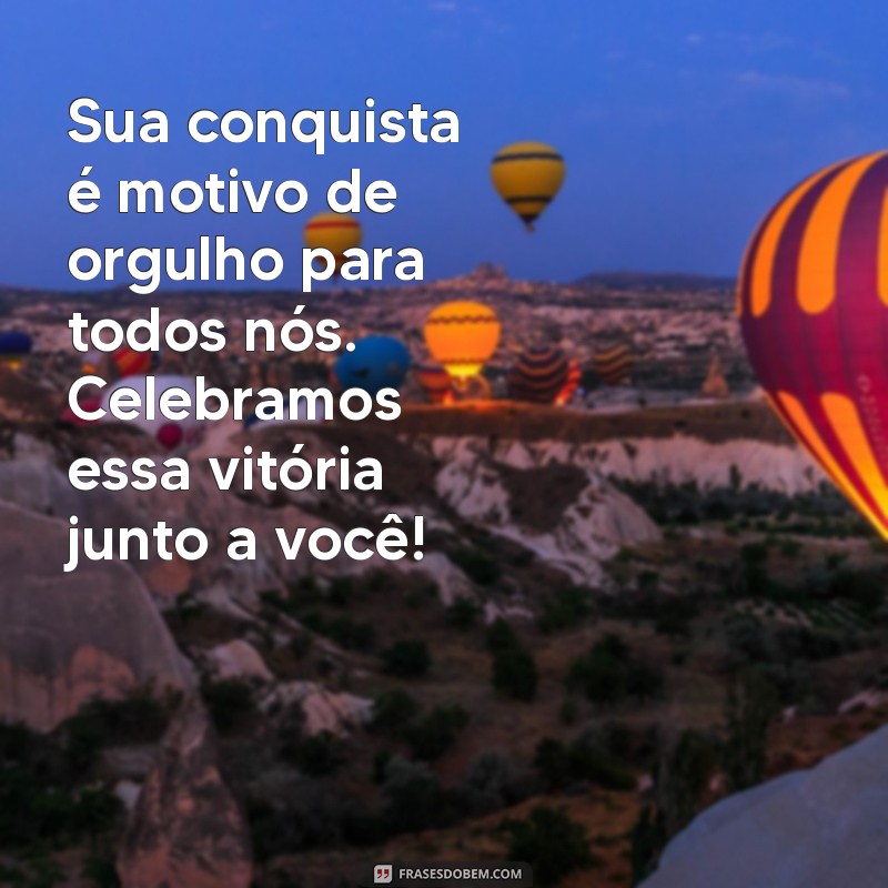 Frases Inspiradoras para Parabenizar Conquistas: Celebre Cada Vitória! 