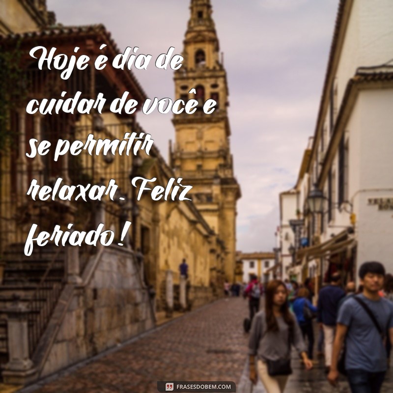 Mensagens Inspiradoras para um Bom Dia de Feriado: Celebre com Alegria! 