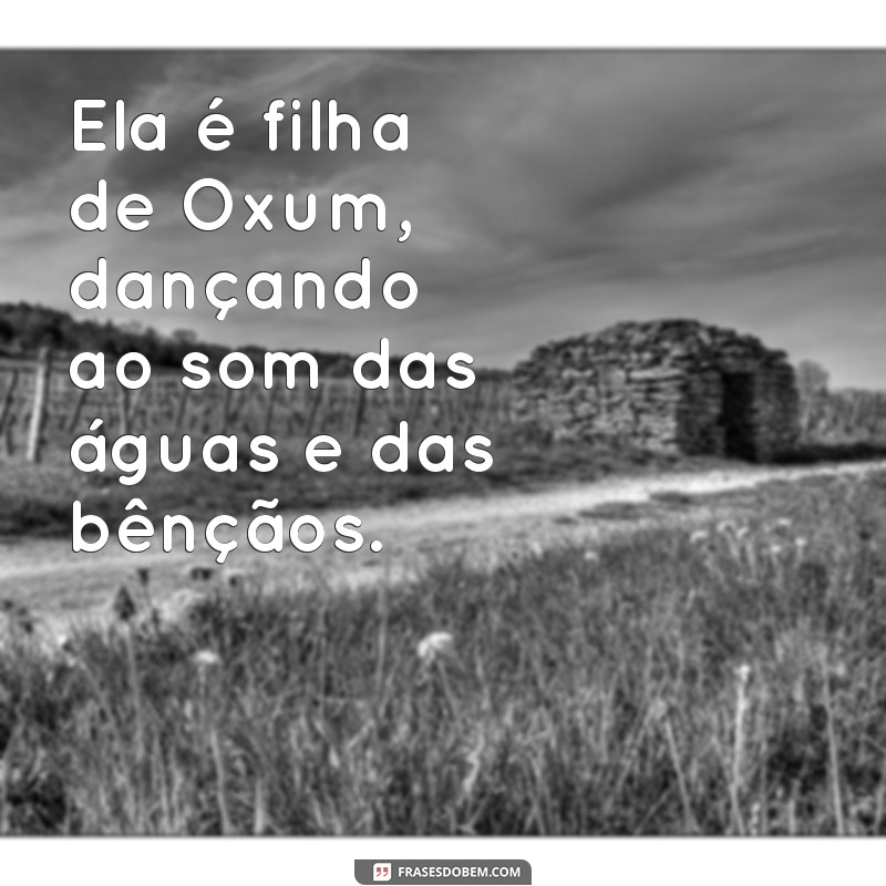 Frases Inspiradoras Sobre a Filha de Oxum: Sabedoria e Beleza na Umbanda 