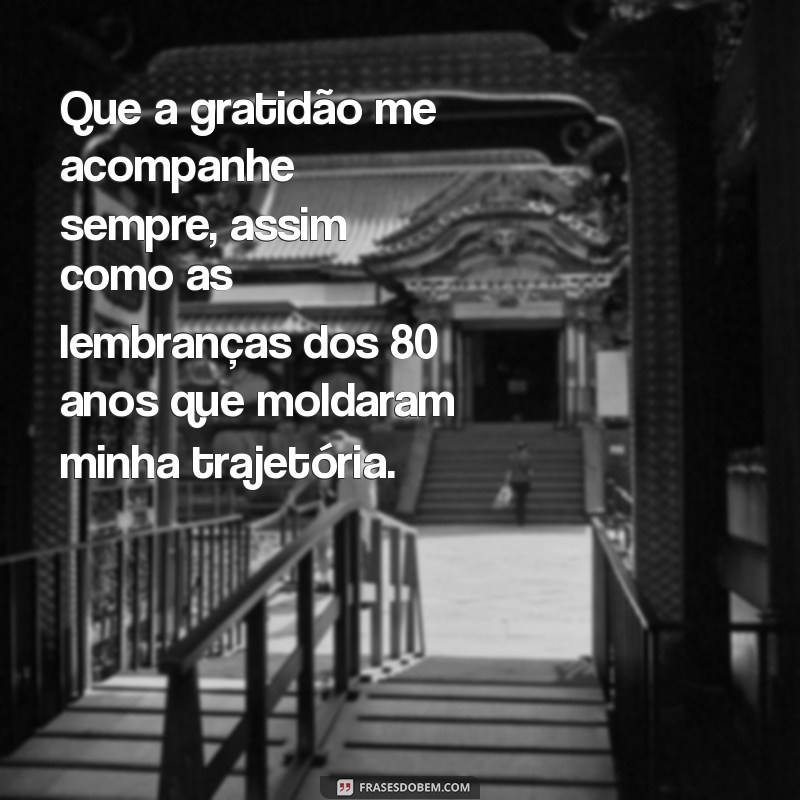 Uma Oração de Agradecimento Especial pelos 80 Anos de Vida: Celebre com Gratidão 