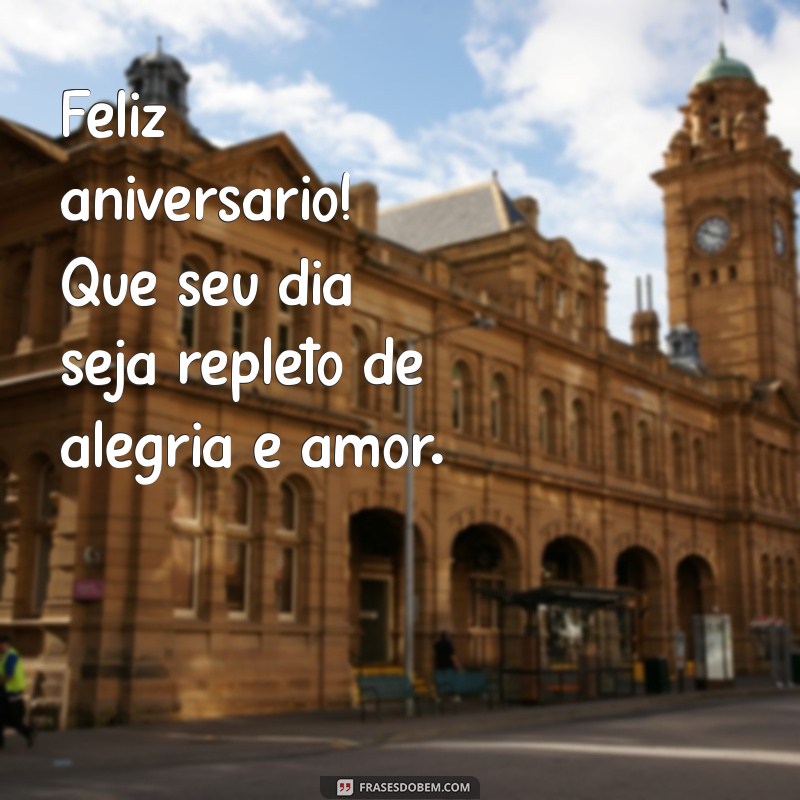 feliz anversario Feliz aniversário! Que seu dia seja repleto de alegria e amor.