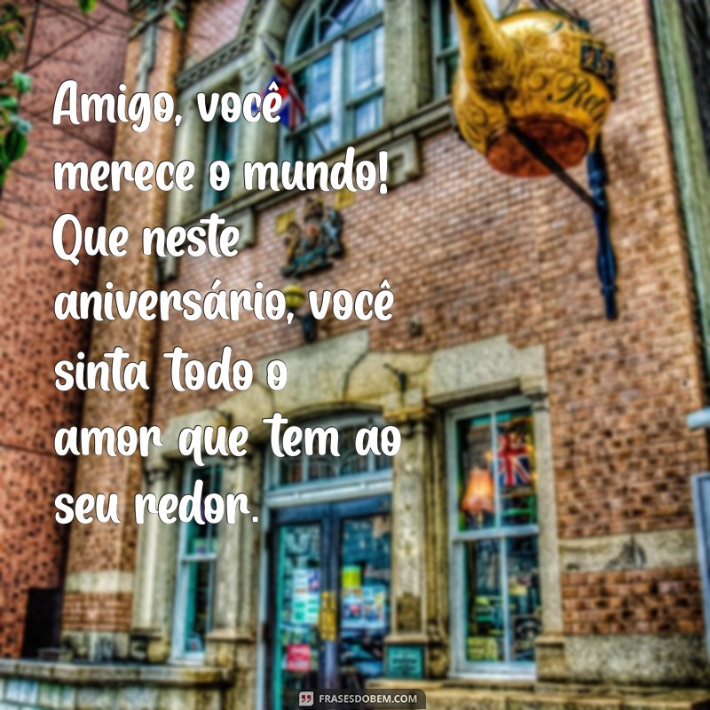 Mensagens de Aniversário para Melhor Amigo: Frases Incríveis para Celebrar a Amizade 