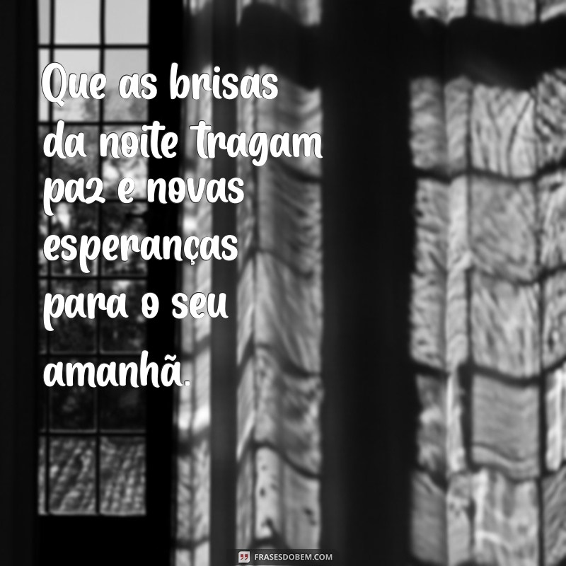 Mensagem de Boa Noite: Inspire-se com Frases de Esperança 