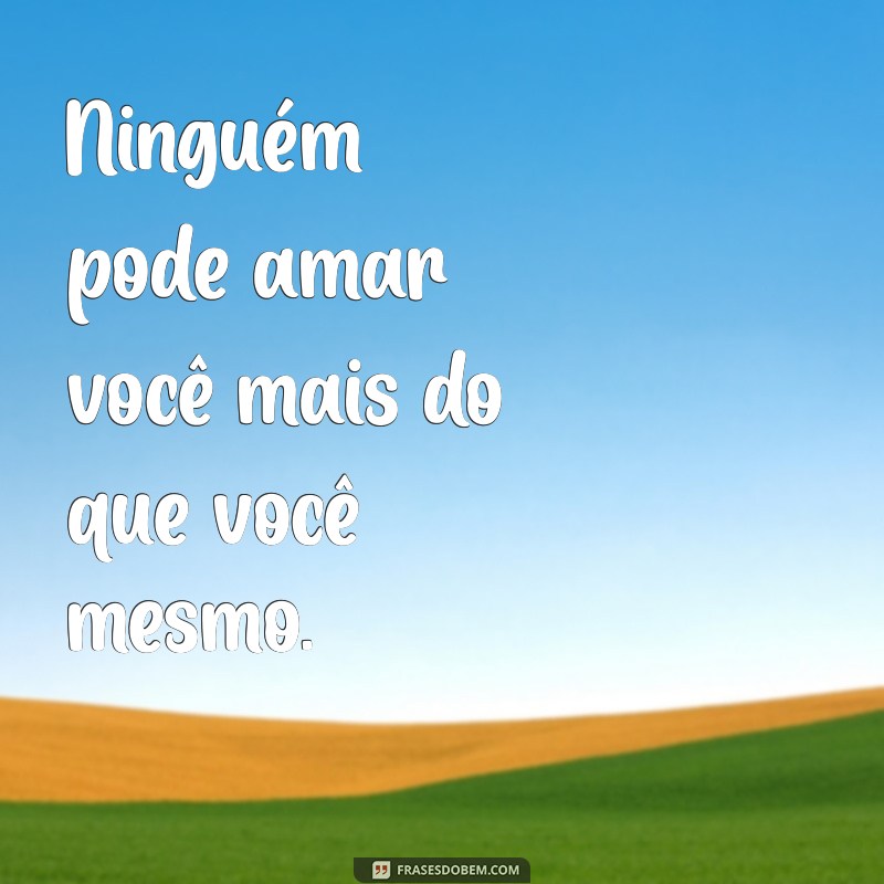 Frases Curtas de Amor Próprio: Inspire-se e Valorize-se! 