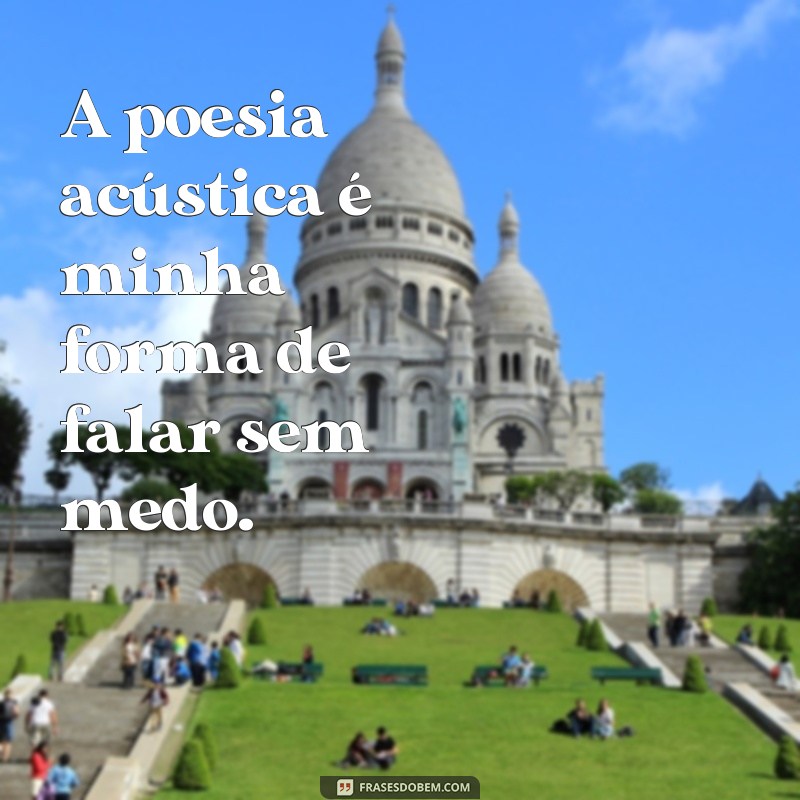 Descubra as melhores frases da letra da música Poesia Acústica 6 