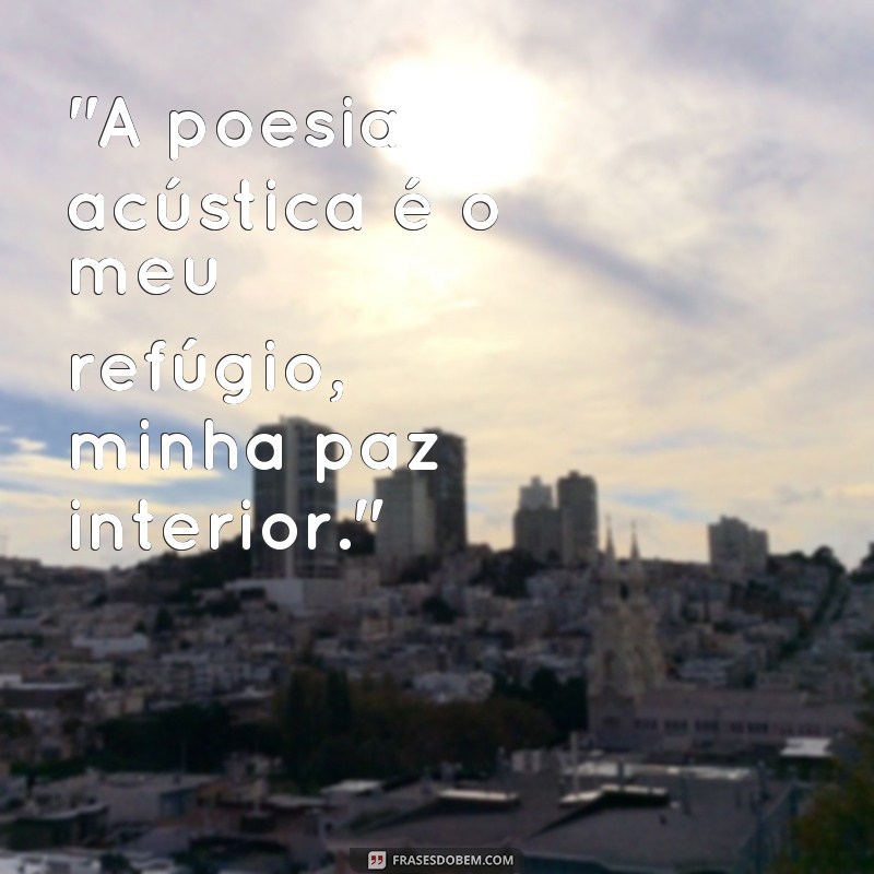 frases letra da musica poesia acustica 6 