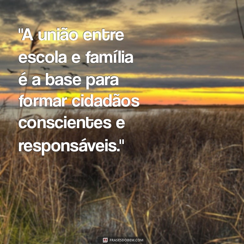 frases parceria escola e família 