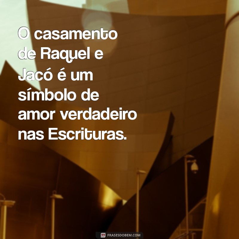 Quem Foi o Esposo de Raquel na Bíblia? Descubra a História e os Ensinamentos 