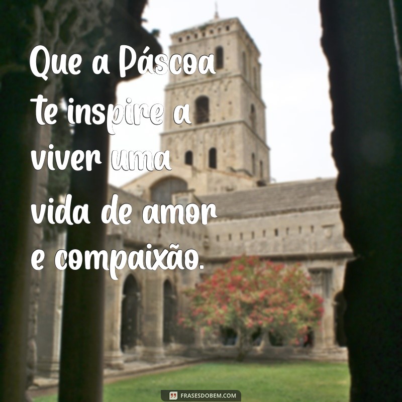 Mensagens Inspiradoras para uma Páscoa Católica: Reflexões e Frases para Compartilhar 