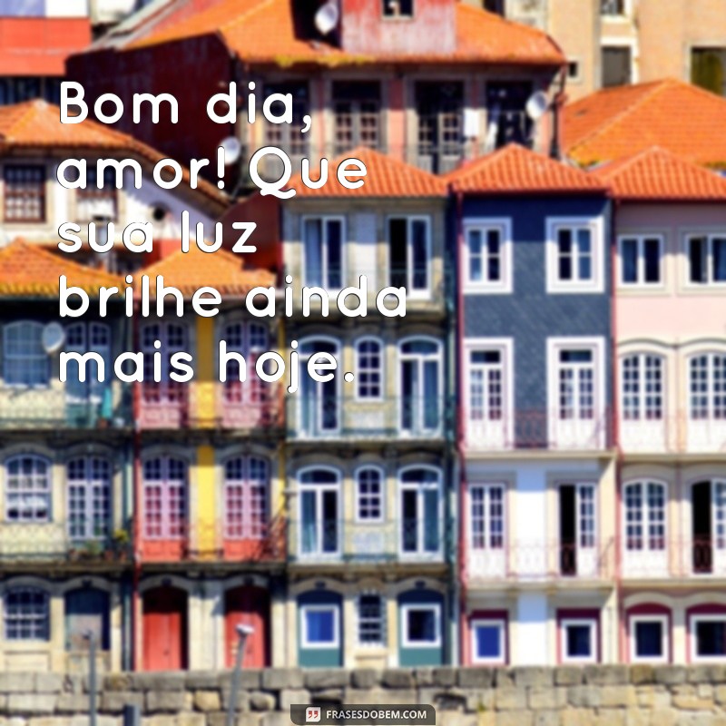 10 Mensagens de Bom Dia Românticas para Encantar o Seu Amor 