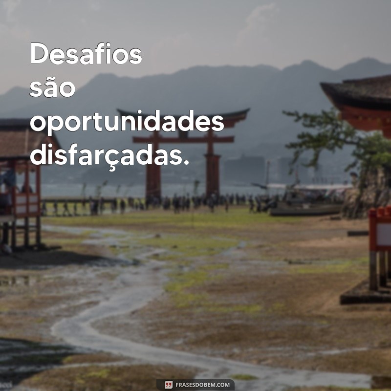 Mensagens Inspiradoras: As Melhores Frases para Compartilhar e Refletir 