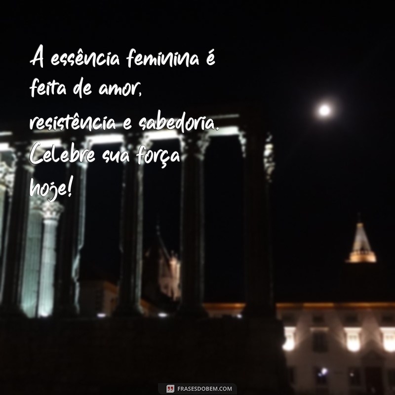 Frases Inspiradoras para Celebrar o Dia Internacional da Mulher 